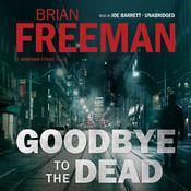 Goodbye to the Dead by  Brian Freeman audiobook