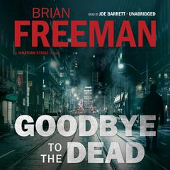 Goodbye to the Dead by Brian Freeman audiobook