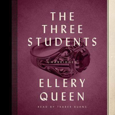 The Three Students by Ellery Queen audiobook