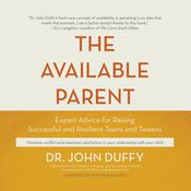 The Available Parent by  Dr. John Duffy audiobook