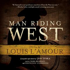 Man Riding West by Louis L’Amour audiobook