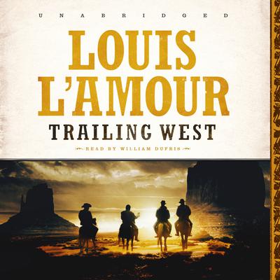 Trailing West by Louis L’Amour audiobook