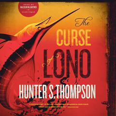 The Curse of Lono by Hunter S. Thompson audiobook