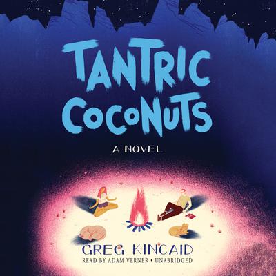 Tantric Coconuts by Greg Kincaid audiobook