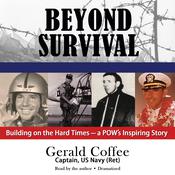 Beyond Survival by  Capt. Gerald Coffee USN, retired audiobook