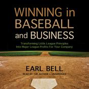 Winning in Baseball and Business by  Earl Bell audiobook