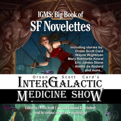 Orson Scott Card’s Intergalactic Medicine Show: Big Book of SF Novelettes by Orson Scott Card audiobook
