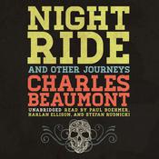 Night Ride, and Other Journeys by  Charles Beaumont audiobook