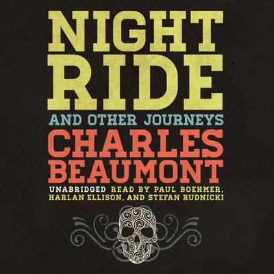 Night Ride, and Other Journeys by Charles Beaumont audiobook