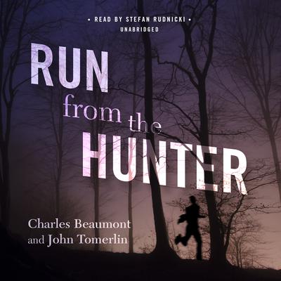 Run from the Hunter by Charles Beaumont audiobook
