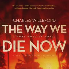 The Way We Die Now by Charles Willeford audiobook
