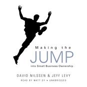 Making the Jump into Small Business Ownership by  David Nilssen audiobook