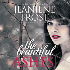 The Beautiful Ashes by Jeaniene Frost audiobook