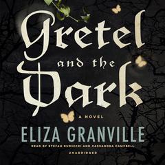 Gretel and the Dark by Eliza Granville audiobook