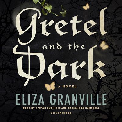Gretel and the Dark by Eliza Granville audiobook
