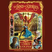 The Land of Stories: A Grimm Warning by  Chris Colfer audiobook