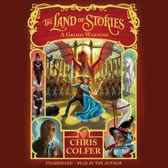 The Land of Stories: A Grimm Warning by Chris Colfer audiobook