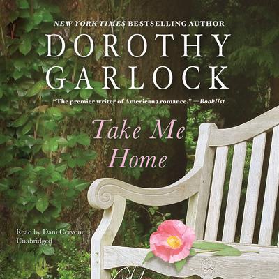 Take Me Home by Dorothy Garlock audiobook