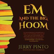 Em and the Big Hoom by  Jerry Pinto audiobook