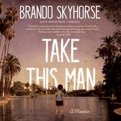 Take This Man by  Brando Skyhorse audiobook