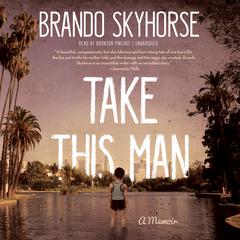Take This Man by Brando Skyhorse audiobook