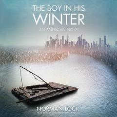 The Boy in His Winter by Norman Lock audiobook