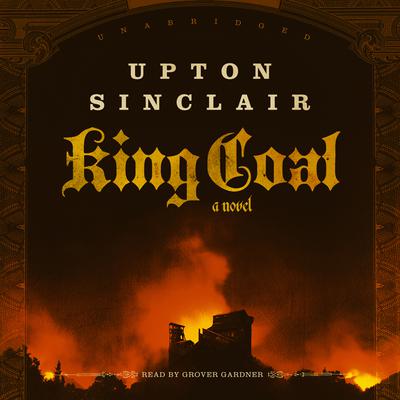King Coal by Upton Sinclair audiobook