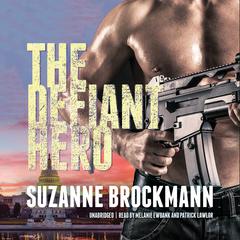 The Defiant Hero by Suzanne Brockmann audiobook