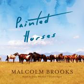 Painted Horses by  Malcolm Brooks audiobook