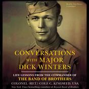Conversations with Major Dick Winters by  Colonel Cole C. Kingseed USA, (Ret.) audiobook