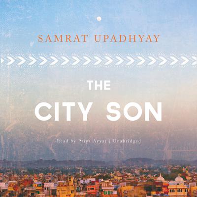 The City Son by Samrat Upadhyay audiobook