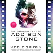 The Unfinished Life of Addison Stone by  Adele Griffin audiobook