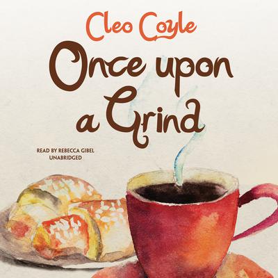Once upon a Grind by Cleo Coyle audiobook