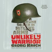 Unlikely Warrior by  Georg Rauch audiobook