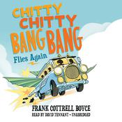Chitty Chitty Bang Bang Flies Again by  Frank Cottrell Boyce audiobook