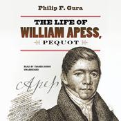 The Life of William Apess, Pequot by  Philip F. Gura audiobook