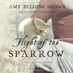Flight of the Sparrow by Amy Belding Brown audiobook
