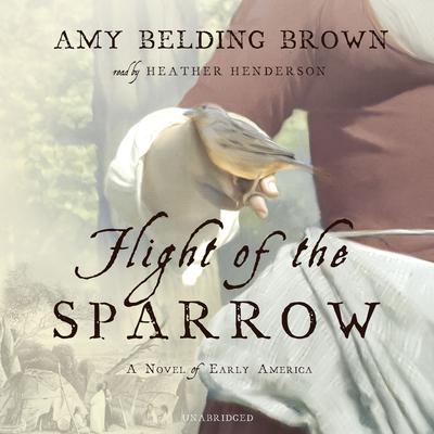 Flight of the Sparrow by Amy Belding Brown audiobook