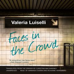Faces in the Crowd by Valeria Luiselli audiobook