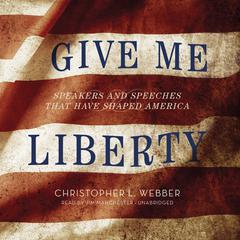Give Me Liberty by Christopher L. Webber audiobook