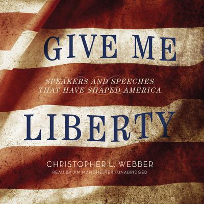 Give Me Liberty by Christopher L. Webber audiobook