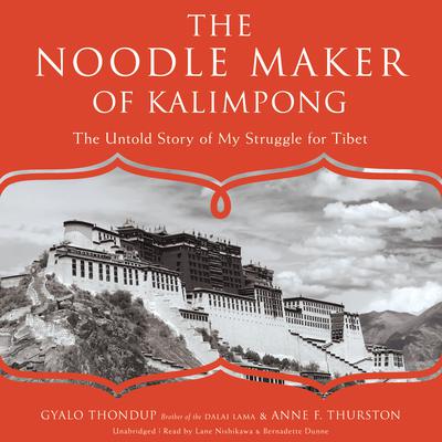 The Noodle Maker of Kalimpong by Gyalo Thondup audiobook