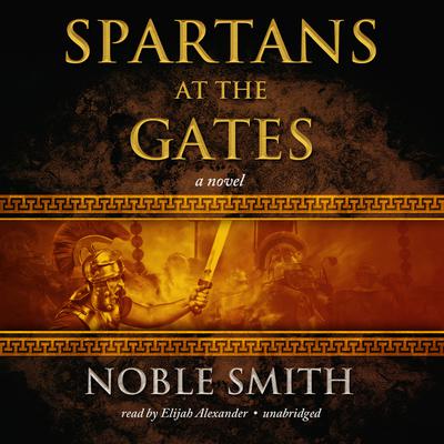 Spartans at the Gates by Noble Smith audiobook