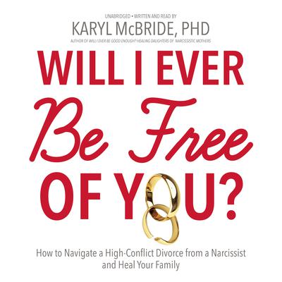 Will I Ever Be Free of You? by Karyl McBride audiobook