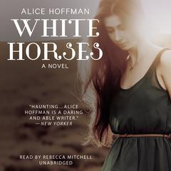 White Horses by Alice Hoffman audiobook