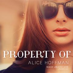 Property Of by Alice Hoffman audiobook
