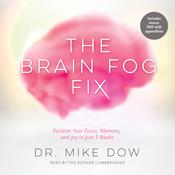 The Brain Fog Fix by  Dr. Mike Dow audiobook