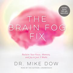 The Brain Fog Fix by Mike Dow audiobook