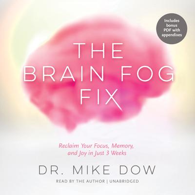 The Brain Fog Fix by Mike Dow audiobook