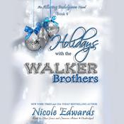 Holidays with the Walker Brothers by  Nicole Edwards audiobook